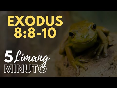 LIMANG MINUTO : EXODUS 8:8-10
