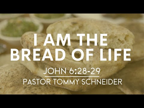 John 6:28-29| I am the Bread of Life