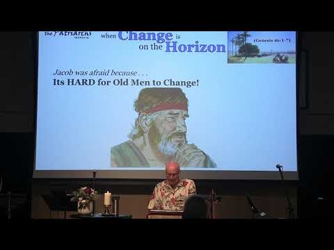 2020-03-15 When CHANGE is on the HORIZON (Genesis 46:1-7)
