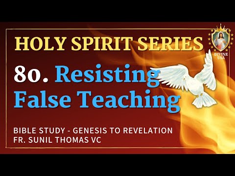 80. Resisting False Teaching | 1 John 2:27 | Holy Spirit Series | Fr. Sunil Thomas vc