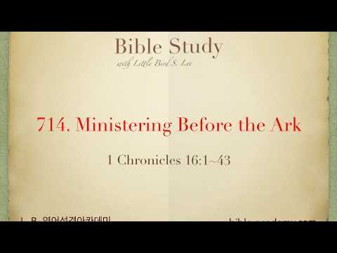 714. Ministering Before the Ark - 1 Chronicles 16:1~43