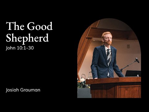 Josiah Grauman | TMS Chapel | The Good Shepherd - John 10:1-30