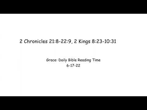 6-17-22 2 Chronicles 21:8-22:9, 2 Kings 8:23-10:31