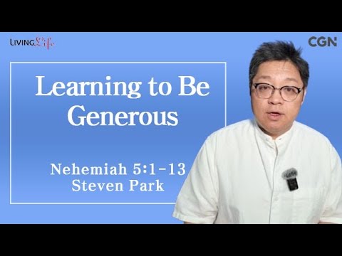 Learning to Be Generous (Nehemiah 5:1-13) Living Life 09/08/2024 Daily Devotional Bible Study