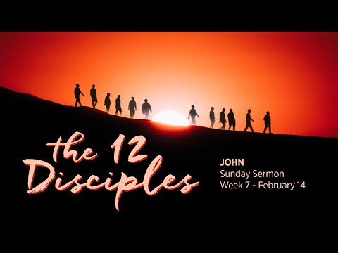 The 12 Disciples – John  – 1 John 4:7-8