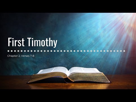 1 Timothy 2:7-8