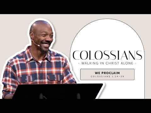 We Proclaim | Colossians 1:24–29