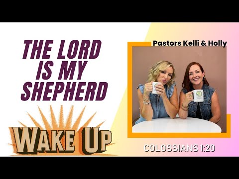 WakeUp Daily Devotional | The Lord is My Shepherd | Psalm 23:1