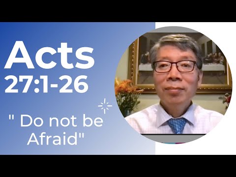 Acts 27: 1-26 "Do not be afraid"
