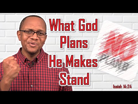 What God Plans He Makes Stand (Isaiah 14:24)