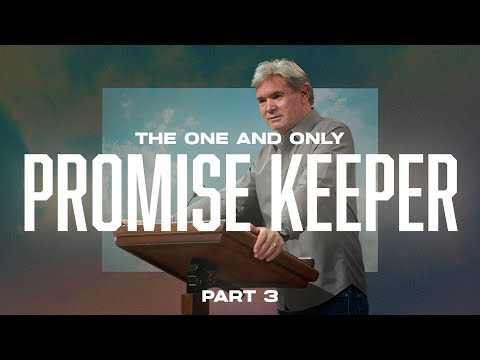 One and Only Promise Keeper - Part 3 (Hebrews 6:13-18)