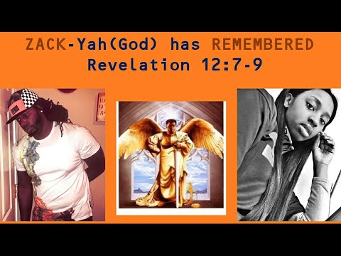 Kenneka JENKINS: ZACK -Yah(God) has REMEMBERED (Revelation 12:7-9)(Hebrews 13:2) Part 1
