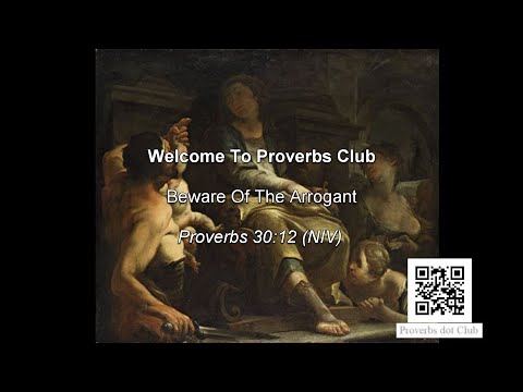 Beware Of The Arrogant - Proverbs 30:12