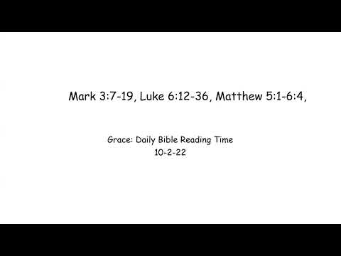 10-2-22 Mark 3:7-19, Luke 6:12-36, Matthew 5:-6:4