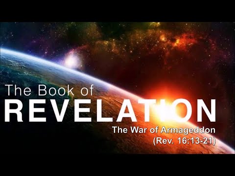 The War of Armageddon (Rev. 16:13-21)