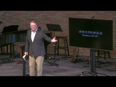 Jesus People II (Matthew 5:21-37)