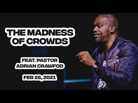The Madness of Crowds: Adrian Crawford (Jeremiah 35:1-2;12-19)