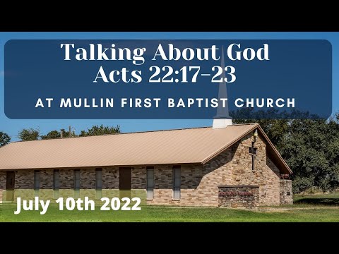 "Talking About God"  Acts 22:17-23