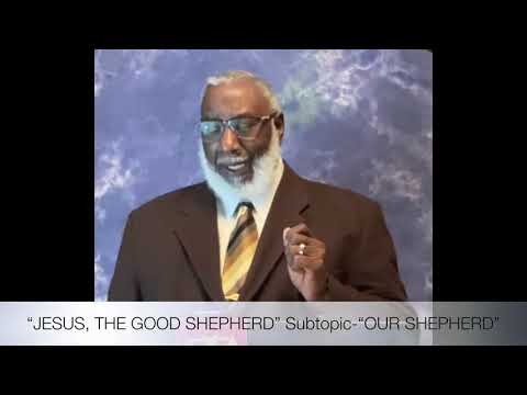 01-17--2021- “Jesus The Good Shepherd”-Subtopic ‘Our Shepherd’  - John 10:1-5 - Pastor Landy G. Void