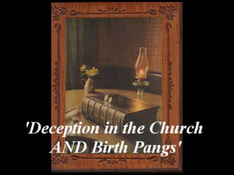 'Deception in the Church AND Birth Pangs' Mark 13:3-8