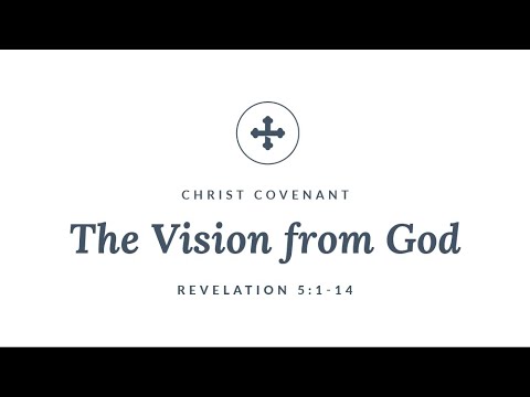 The Vision from God (Revelation 5:1-14)