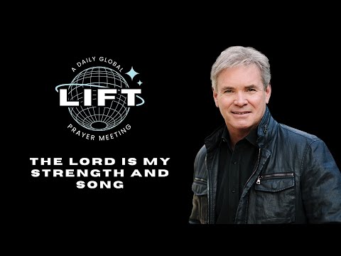 LIFT Daily Prayer: The Lord Is My Strength and Song | November 14, 2025