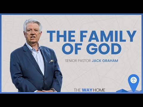 Pastor Jack Graham | Family Of God | Prestonwood Baptist Church | Plano Campus