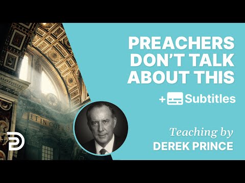 You Don’t Hear A Lot Of Preachers Talk About This | Derek Prince