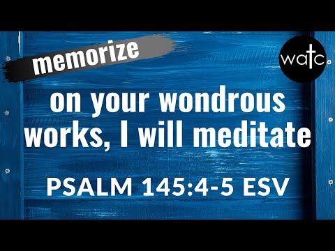 Psalm 145:4-5 ESV (God, glorious, wondrous): Read, recite, memorize Bible verses, memorize scripture