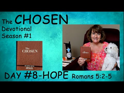 Chosen Devotional Season #1 Day #8  "HOPE"  Romans 8:25
