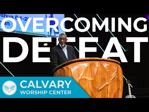 Courageous Warrior | Overcoming Defeat | Joshua 8:1-29 | Pastor Al Pittman