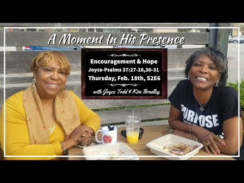 A Moment In His Presence S2E6,  Joyce - Psalm 37: 27-28, 30-31