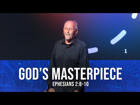 God's Masterpiece (Ephesians 2:8-10)
