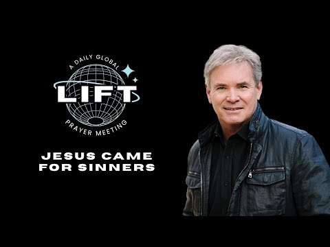 LIFT Daily Prayer: Jesus Came for Sinners | October 22, 2025