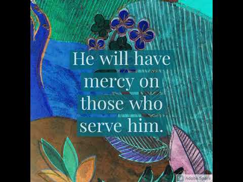 He will have mercy on those who serve him. Deuteronomy 32:36