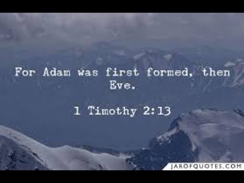 1TIMOTHY 2:13 - ADAM THEN EVE (LINE UPON LINE)