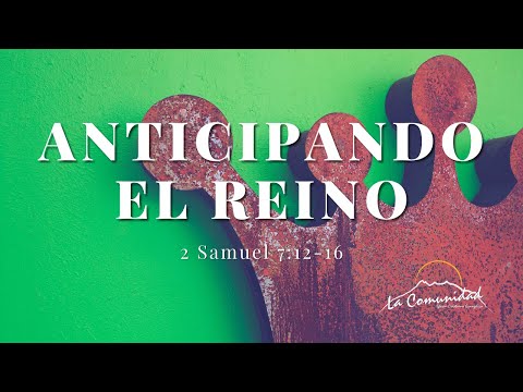 Anticipando el Reino (2 Samuel 7:12-16), Marcelo Contreras - 14/12/2022