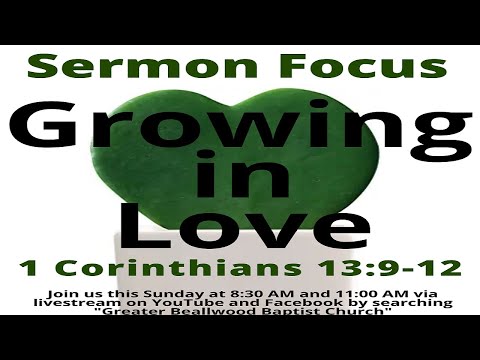 Growing in Love - 1 Corinthians 13:9-12