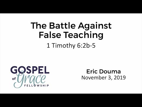 The Battle Against False Teaching (1 Timothy 6:2b-5)