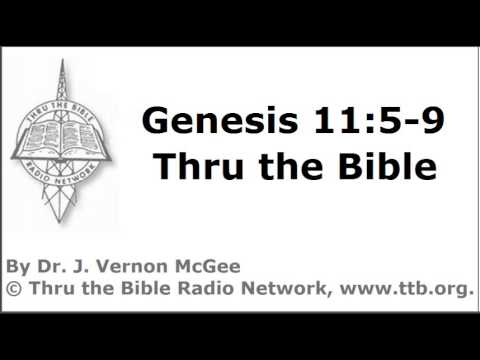Thru the Bible - Genesis - Part 54 - (Genesis 11:5-9)