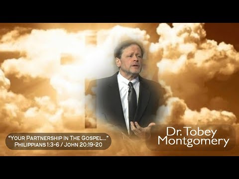 “Your Partnership In The Gospel…” Philippians 1:3-6 / John 20:19-20 | Dr. Tobey Montgomery