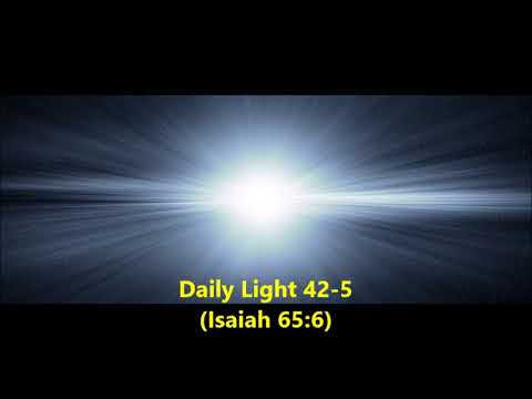 Daily Light February 11th, part 5 (Isaiah 65:6)