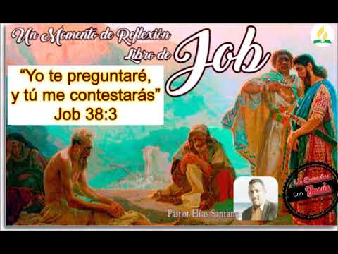 Yo te preguntaré, y tú me contestarás. Job 38:3