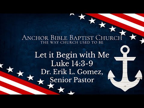 10:50 AM | Let it Begin with Me | Luke 14:3-9