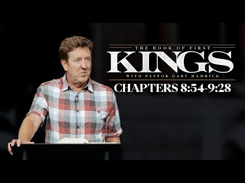 Verse By Verse Bible Study  |  1 Kings 8:54-9:28 |  Gary Hamrick