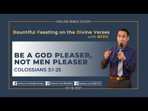 Be a God Pleaser, Not Men Pleaser (Colossians 3:1-25)