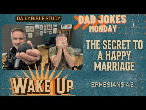 WakeUp Daily Devotional | The Secret to a Happy Marriage | Ephesians 4:2