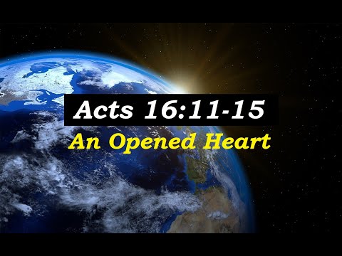 03-04-22 AM • Acts 16:11-15 • An Opened Heart