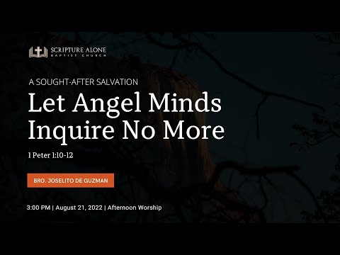 Let Angel Minds Inquire No More (1 Peter 1:10-12)