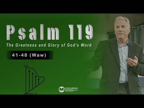 Psalm 119:41-48 (Waw) - The Greatness and Glory of God’s Word